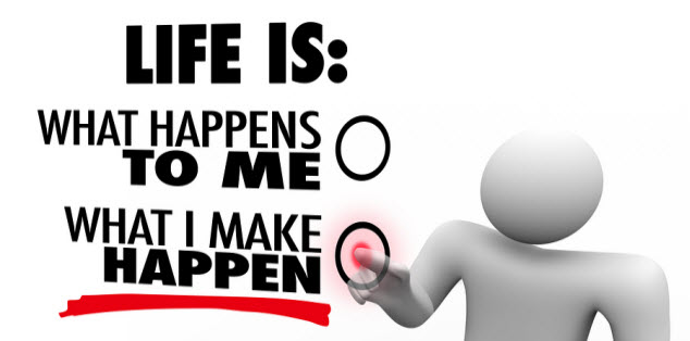 Alt=Life is what happens to me, take responsibility
