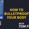 bulletproof your body